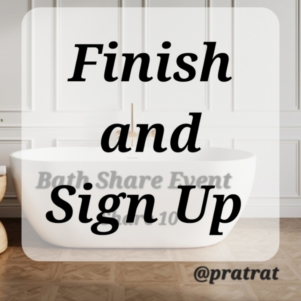 Finish Wed 6/3🧼Sign Up Wed 6/10🧼Bath Share Event🧼Share 10🧼